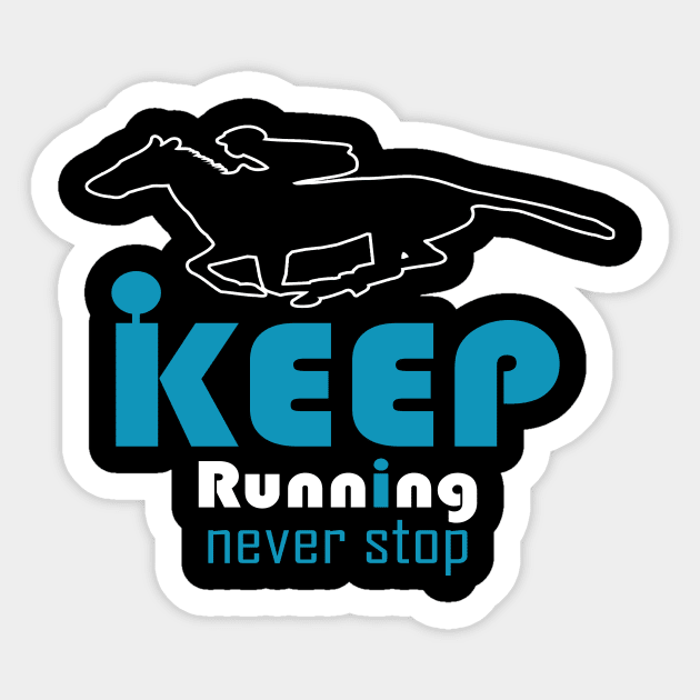 Keep Running Sticker by PinkBorn